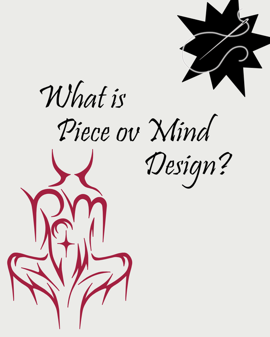 About Piece ov Mind Design - What, Why, and How?